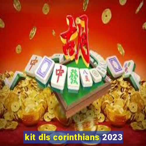 kit dls corinthians 2023